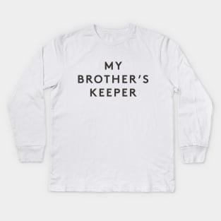 My Brother's Keeper Kids Long Sleeve T-Shirt